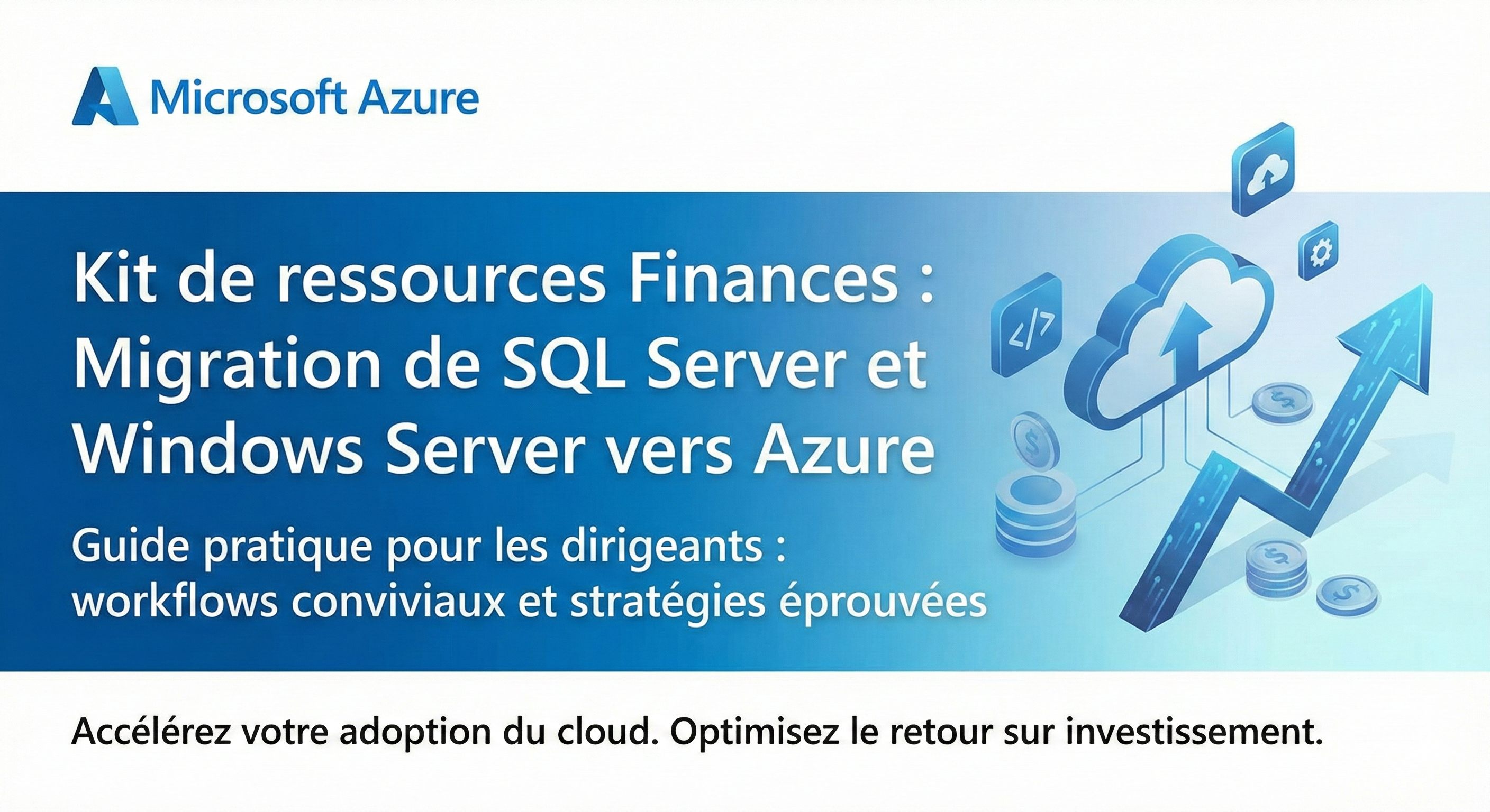 Kit de ressources Finances : Migration de SQL Server et Windows Server vers Azure
