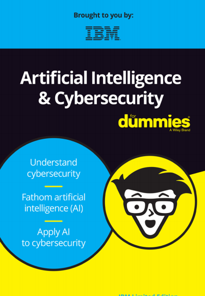 Artificial Intelligence and Cybersecurity For Dummies, IBM Limited Edition