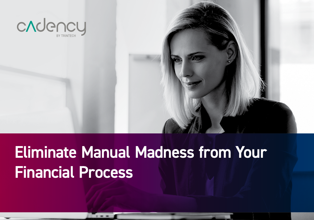 Eliminate Manual Madness from Your Financial Process