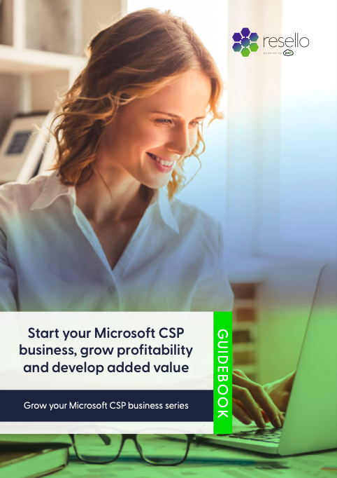 Start your Microsoft CSP business, grow profitability and develop added value - Grow your Microsoft CSP business series