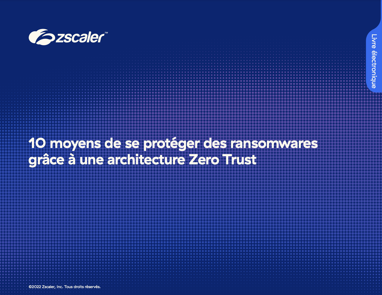 10 moyens de se protéger des ransomwares grâce à une architecture Zero Trust