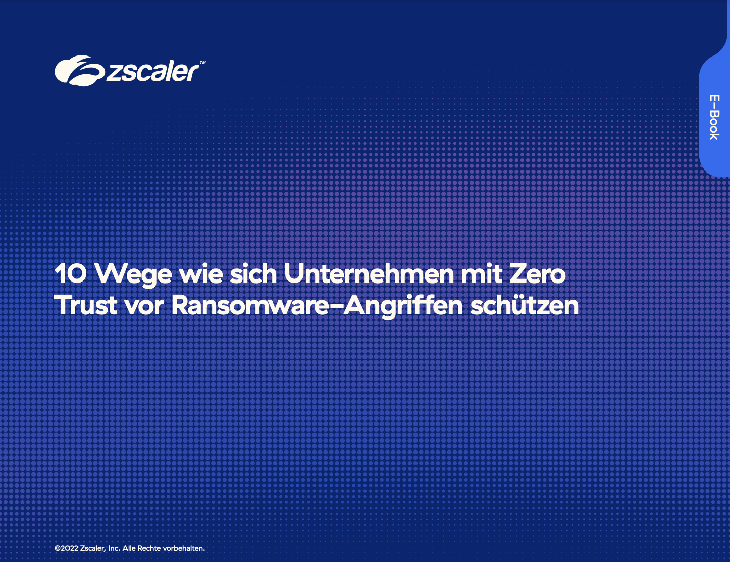 10 Wege wie sich Unternehmen mit Zero Trust vor Ransomware-Angriffen schützen