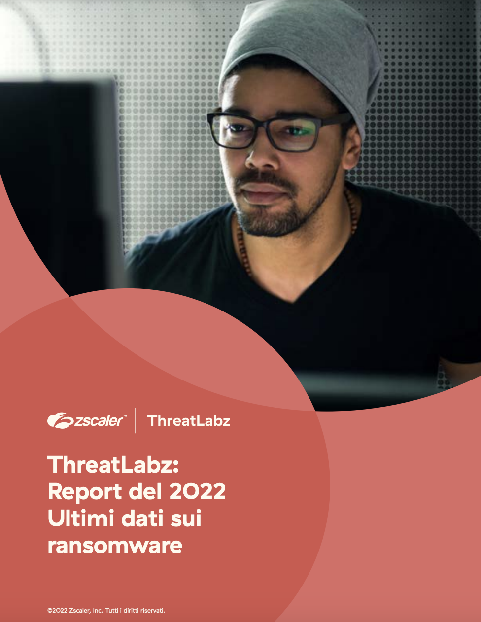 Report del 2022 di ThreatLabz -Ultimi dati sui ransomware”
