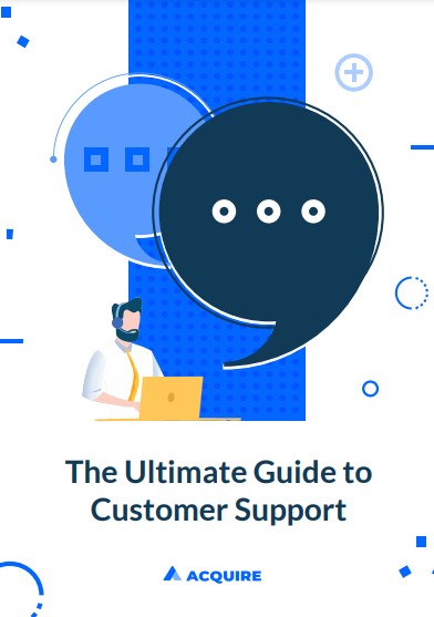 The Ultimate Guide to Customer Support